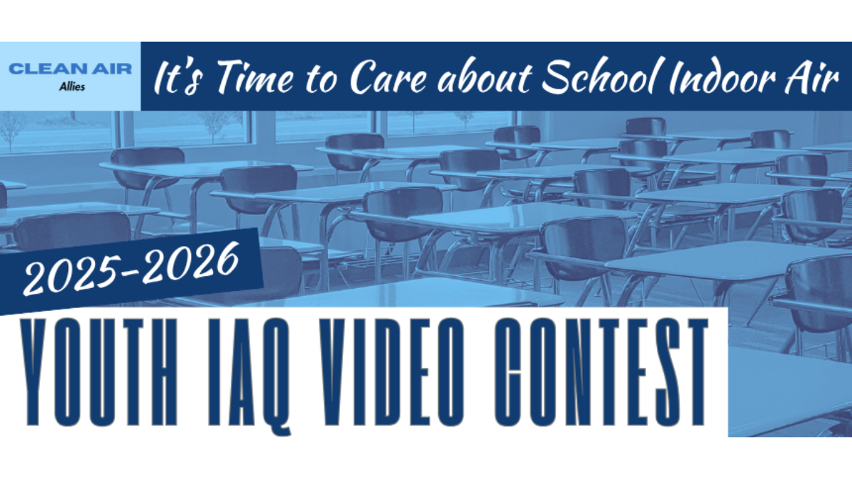 Clean Air Allies 2025-2026 Youth IAQ Video Contest — It's Time to Care about School Indoor Air